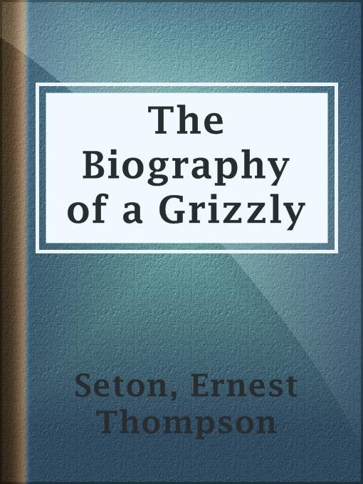 Cover image for The Biography of a Grizzly